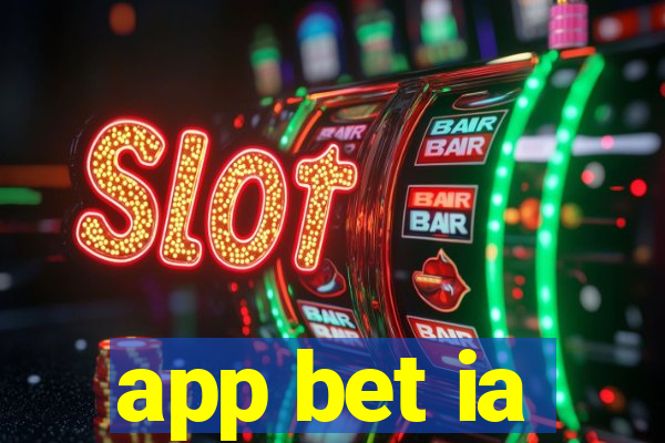 app bet ia